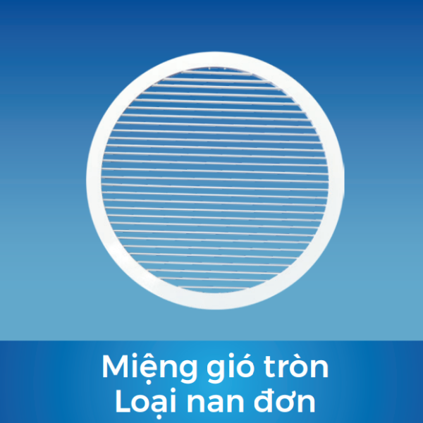 Miệng gió tròn loại nan đơn